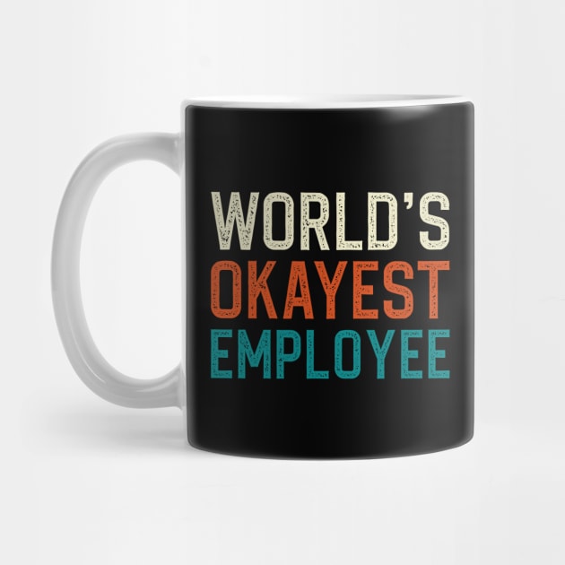 World's okayest employee by DragonTees